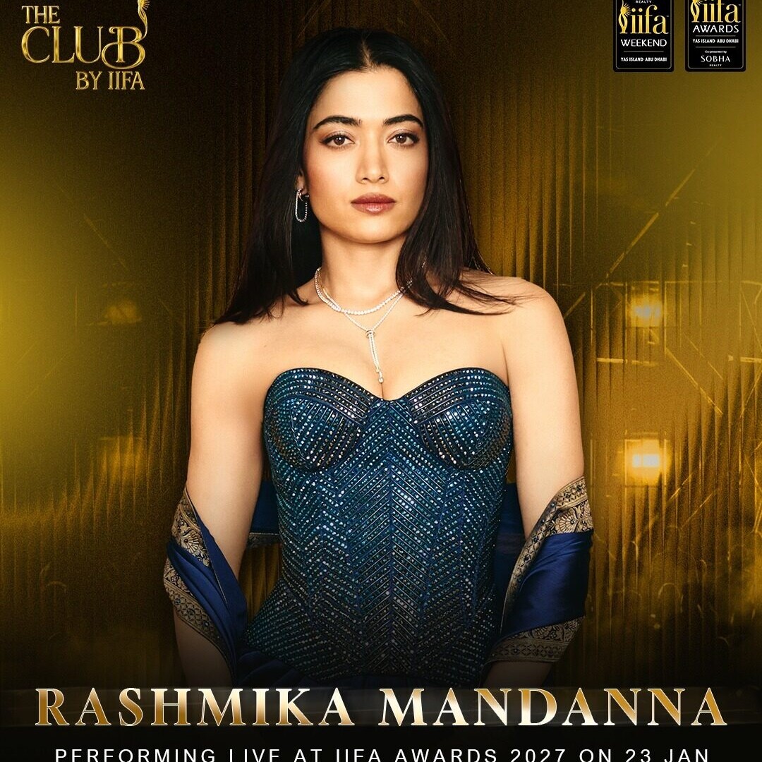 RASHMIKA MANDANNA IS ALL SET TO MAKE HER IIFA DEBUT WITH A SHOWSTOPPING PERFORMANCE AT IIFA AWARDS 2027!