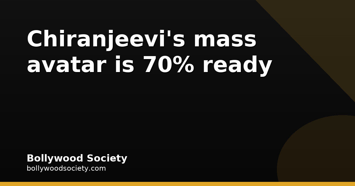Chiranjeevi's Kaaka hits 70% shoot, locks Sankranti 2027