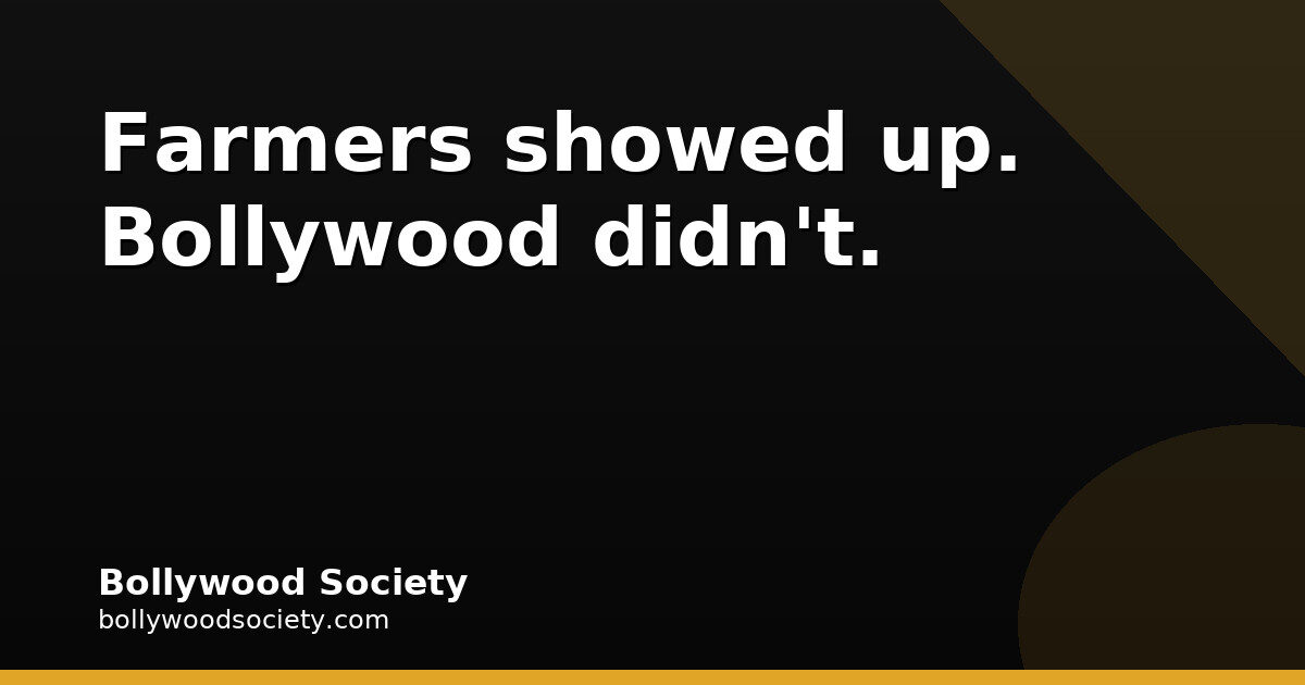 A Few Thousand Farmers Outshone Bollywood