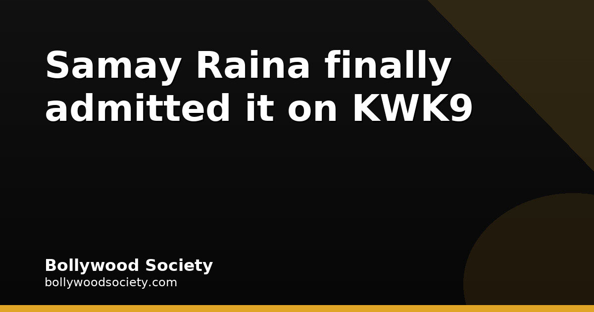 Samay Raina Confirms He Has a Girlfriend on Koffee With Karan 9