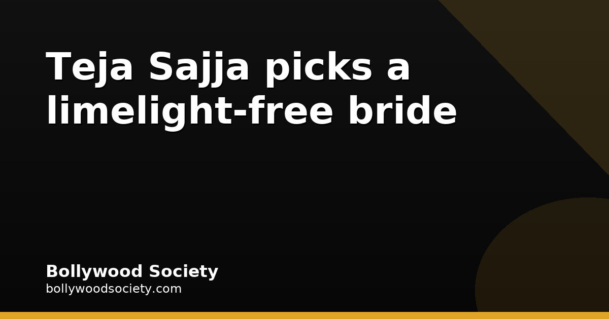 Teja Sajja confirms a December 2026 wedding in Rajasthan